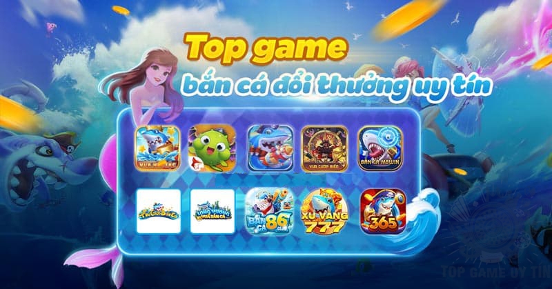 Top cổng game bắn cá đổi thưởng uy tín nhất hiện nay
