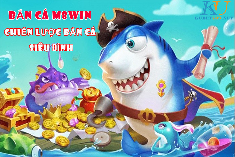Giới thiệu chung về Bắn Cá M8Win