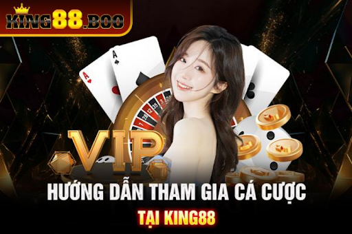 Hướng dẫn tham gia cá cược tại King88