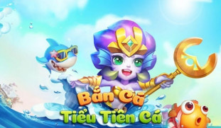 Bắn Cá Tiểu Tiên Cá - Bắn cá đổi thưởng hấp dẫn nhất hiện nay