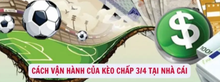 Học chơi kèo chấp 3/4 từ những khái niệm cơ bản nhất